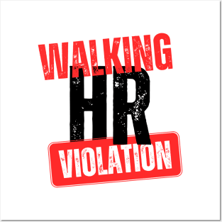 WALKING HR VIOLATION Posters and Art